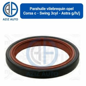 parahuile vilbrequin corsa c / b / d/e swing 3cyl astra g/h/j